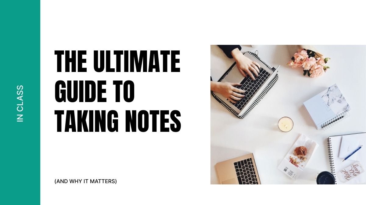 note taking tips, how to take notes in class, student note taking guide, effective note taking, best note taking methods, importance of note taking, note taking strategies, study tips for students, classroom note taking, note taking techniques,