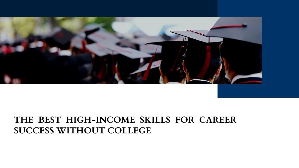 high income skills, skills without degree, career success, high paying jobs, self taught skills, future of work, digital skills, earn without college