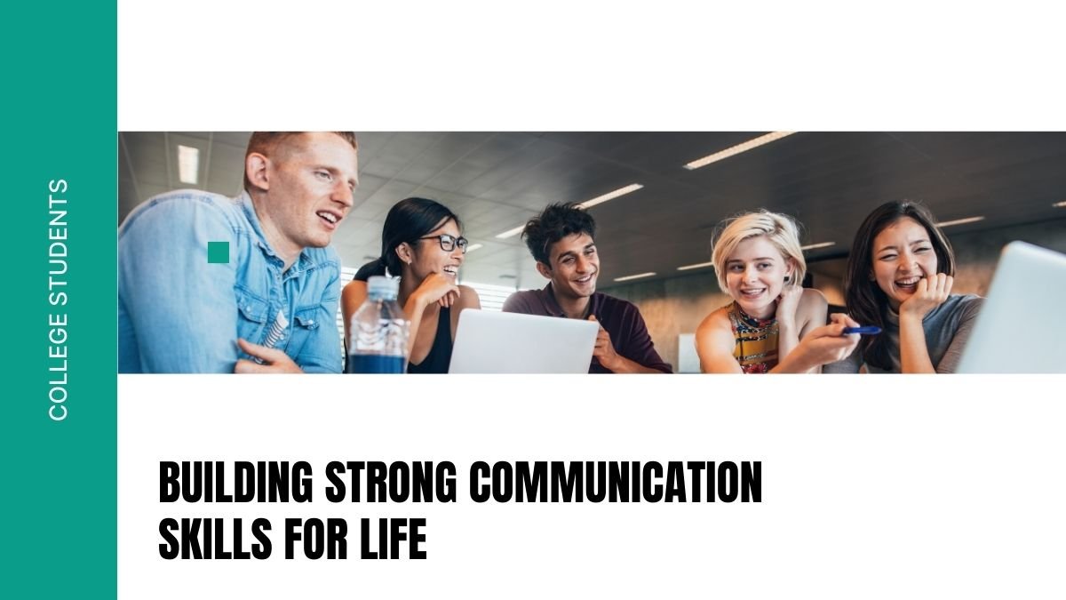 effective communication skills, communication skills for college students, communication skills for success, importance of communication skills, communication skills in education, interpersonal communication in college, career communication skills, communication skills for students, public speaking for college students, how to improve communication skills,